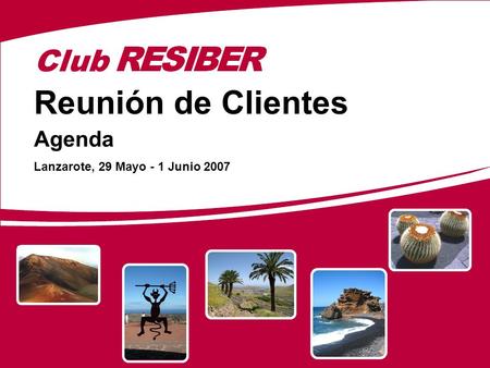 Club Reunión de Clientes Agenda Lanzarote, 29 Mayo - 1 Junio 2007.