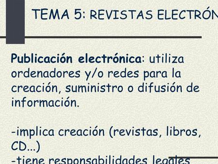 TEMA 5: REVISTAS ELECTRÓNICAS