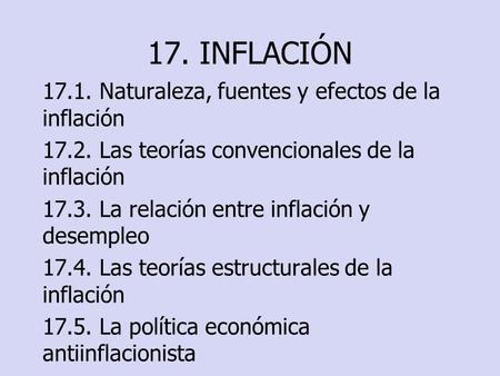 17. INFLACIÓN Naturaleza, fuentes y efectos de la inflación