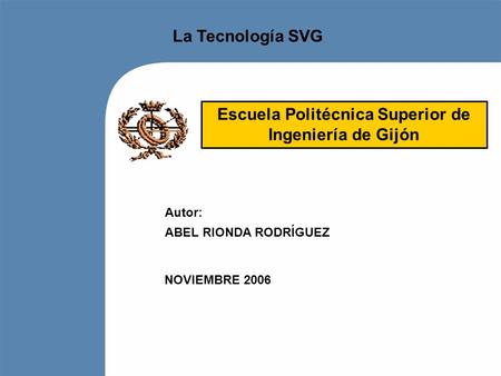 Escuela Politécnica Superior de Ingeniería de Gijón