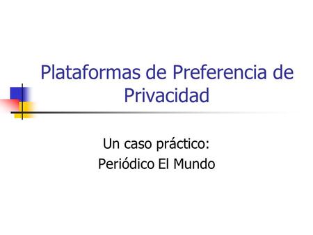 Plataformas de Preferencia de Privacidad