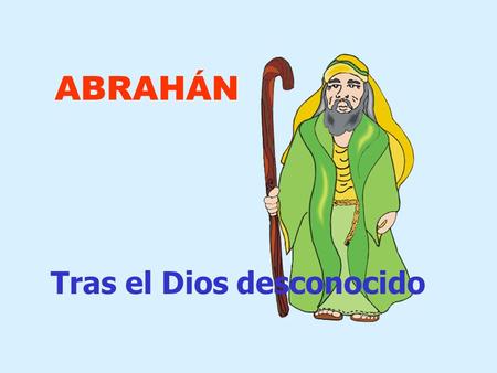 ABRAHÁN Tras el Dios desconocido.