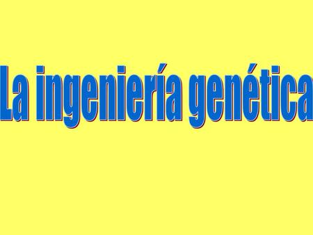 La ingeniería genética
