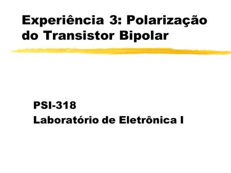 Experiência 3: Polarização do Transistor Bipolar