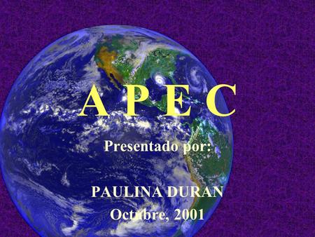 Presentado por: PAULINA DURAN Octubre, 2001