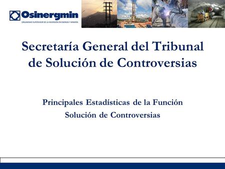 Secretaría General del Tribunal de Solución de Controversias Principales Estadísticas de la Función Solución de Controversias.