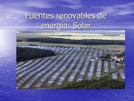 Fuentes renovables de energía: Solar
