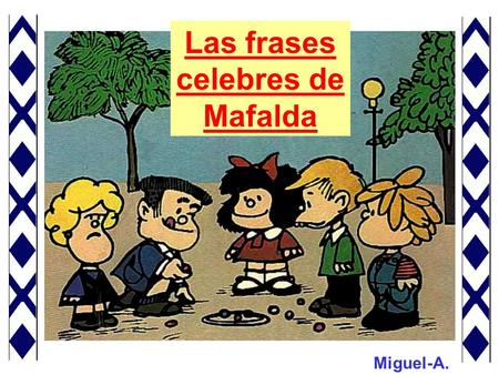 Las frases celebres de Mafalda