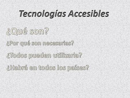 Tecnologías Accesibles ¿Qué son?