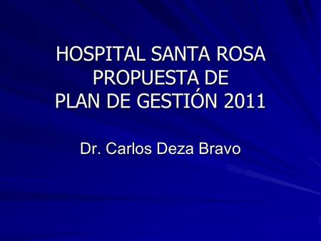 HOSPITAL SANTA ROSA PROPUESTA DE PLAN DE GESTIÓN 2011