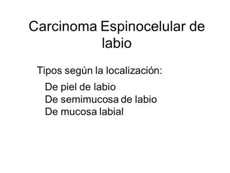 Carcinoma Espinocelular de labio
