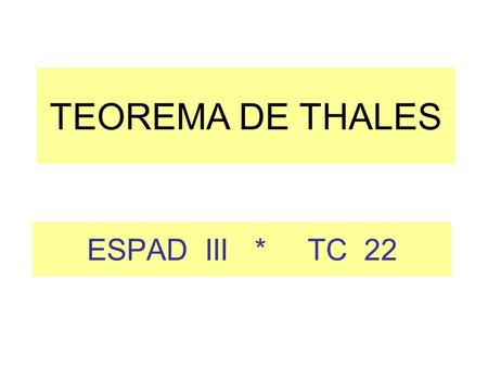 TEOREMA DE THALES ESPAD III * TC 22.
