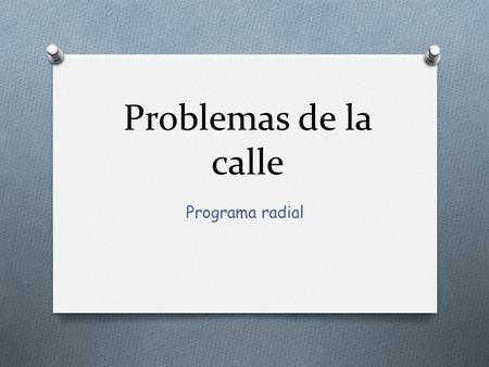 Problemas de la calle Programa radial.