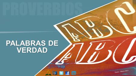 PROVERBIOS PALABRAS DE VERDAD Universitario Enero - Marzo 2015.