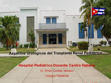 Utilización de Segmentos de Intestino en el Tracto Urinario en la Infancia Dr. Emilio Cordiés Jackson Urología Pediátrica Hospital Pediátrico Docente Centro.