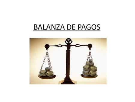 BALANZA DE PAGOS.