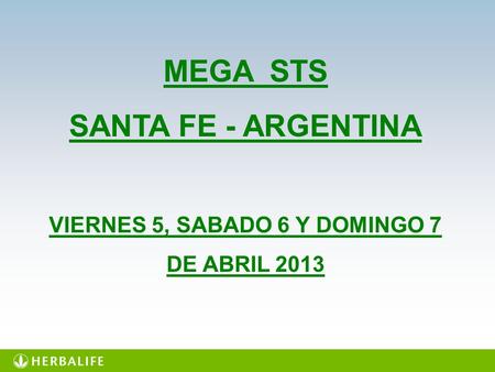 MEGA STS SANTA FE - ARGENTINA VIERNES 5, SABADO 6 Y DOMINGO 7 DE ABRIL 2013.