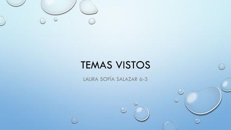 Temas vistos Laura Sofía Salazar 6-3.