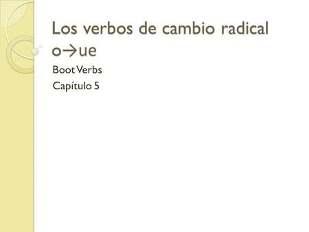 Los verbos de cambio radical o→ue