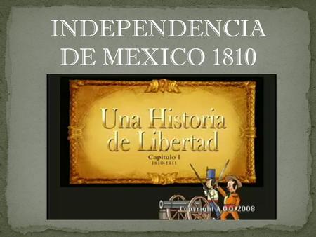 INDEPENDENCIA DE MEXICO 1810