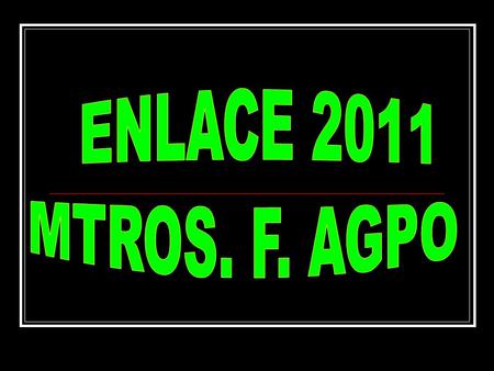 ENLACE 2011 MTROS. F. AGPO.