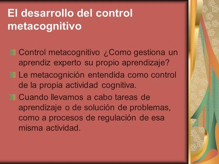 El desarrollo del control metacognitivo