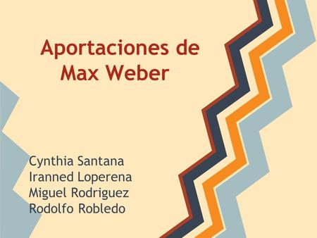 Aportaciones de Max Weber