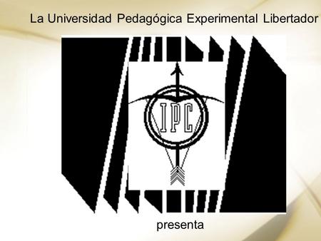 La Universidad Pedagógica Experimental Libertador
