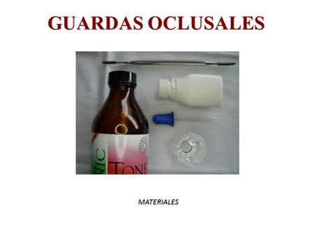 GUARDAS OCLUSALES MATERIALES.