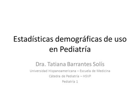 Estadísticas demográficas de uso en Pediatría