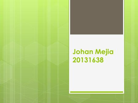 Johan Mejia 20131638. Software de sistemas para computadoras.