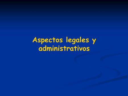 Aspectos legales y administrativos