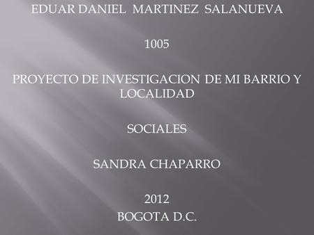 EDUAR DANIEL MARTINEZ SALANUEVA 1005
