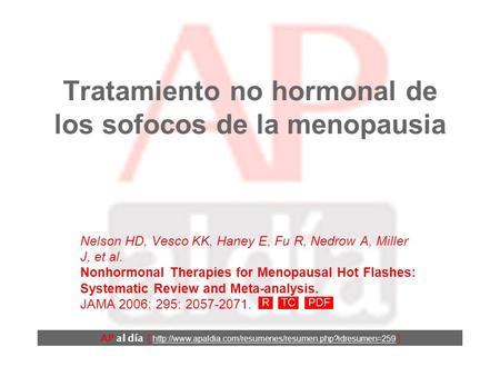 Tratamiento no hormonal de los sofocos de la menopausia Nelson HD, Vesco KK, Haney E, Fu R, Nedrow A, Miller J, et al. Nonhormonal Therapies for Menopausal.