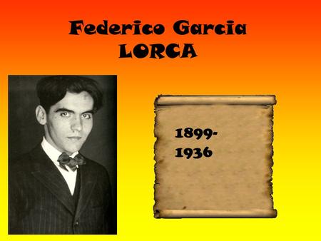 Federico Garcia LORCA 1899-1936 Ainara Jonatan D.B.H.4.