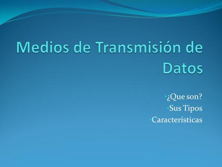 Medios de Transmisión de Datos