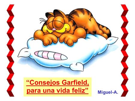“Consejos Garfield, para una vida feliz” Miguel-A.