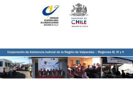 Corporación de Asistencia Judicial de la Región de Valparaíso – Regiones III, IV y V.