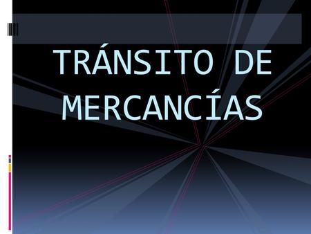 TRÁNSITO DE MERCANCÍAS