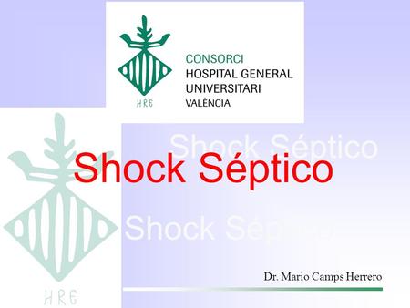 Shock Séptico Dr. Mario Camps Herrero Shock Séptico.