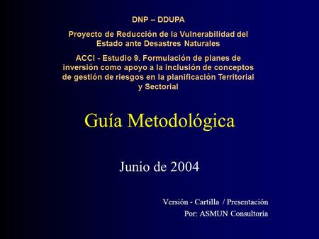 Junio de 2004 Versión - Cartilla / Presentación Por: ASMUN Consultoría