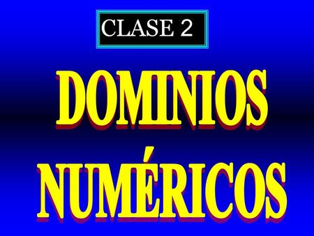 CLASE 2. –3 –2 –1 0 0 1 1 2 2 3 3 4 4 –4 x x …–4