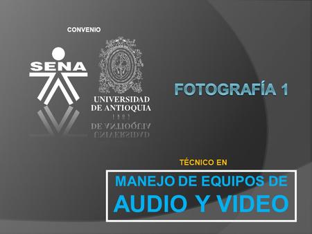CONVENIO TÉCNICO EN MANEJO DE EQUIPOS DE AUDIO Y VIDEO.