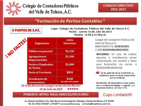 Lugar: Colegio de Contadores Públicos del Valle de Toluca A.C. Fecha: Jueves 16 de Julio de 2015 Horario: 16:00 a 21:00 p.m. Segmentos costo Inversion.