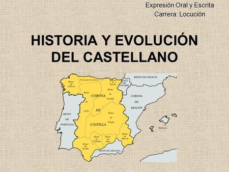 HISTORIA Y EVOLUCIÓN DEL CASTELLANO