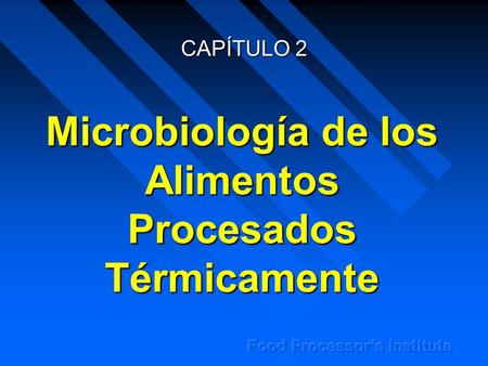 Microbiología de los Alimentos Procesados Térmicamente