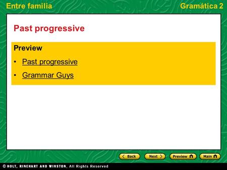 Entre familiaGramática 2 Past progressive Preview Past progressive Grammar Guys.