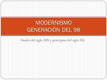 MODERNISMO GENERACIÓN DEL 98