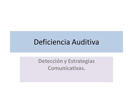 Deficiencia Auditiva Detección y Estrategias Comunicativas.