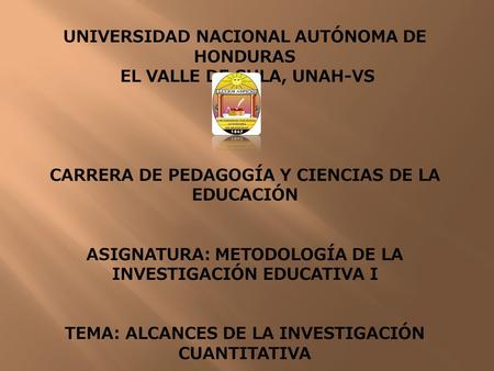 UNIVERSIDAD NACIONAL AUTÓNOMA DE HONDURAS EL VALLE DE SULA, UNAH-VS